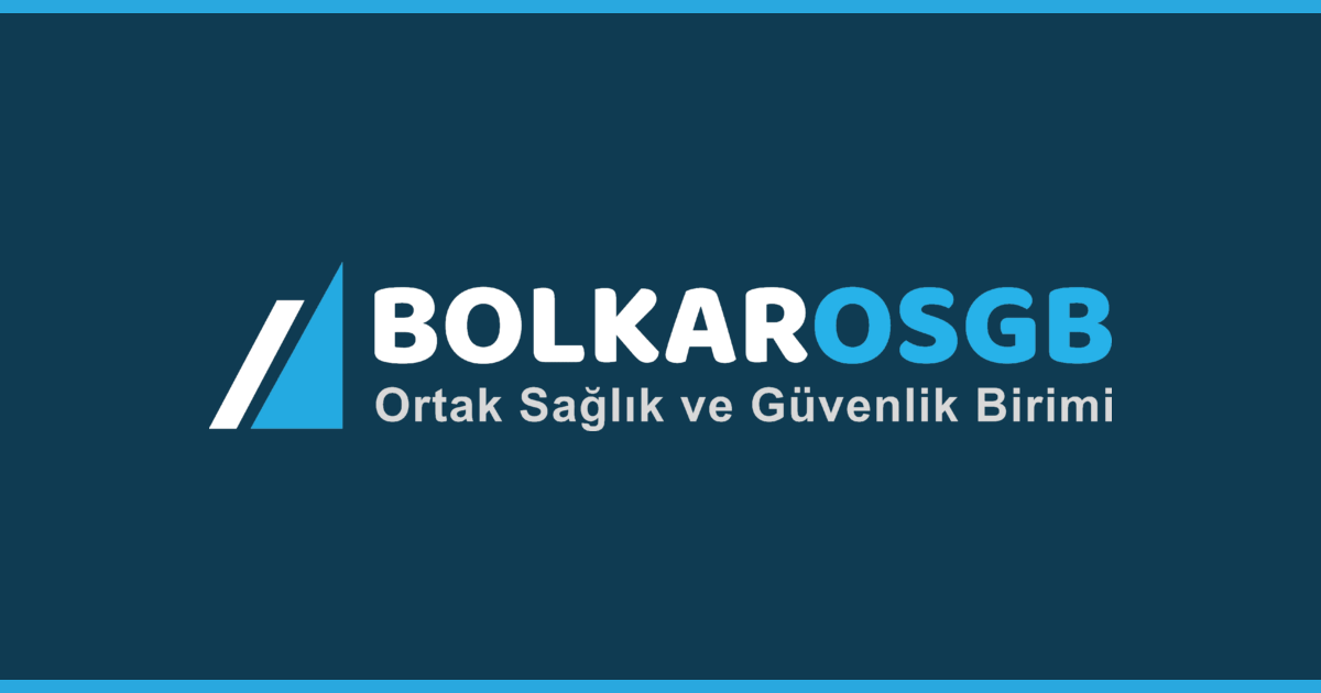 Bolkar OSGB Mersin iş sağlığı ve güvenliği firması