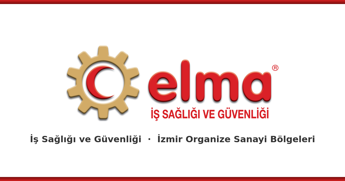 Elma OSGB İzmir iş sağlığı ve güvenliği