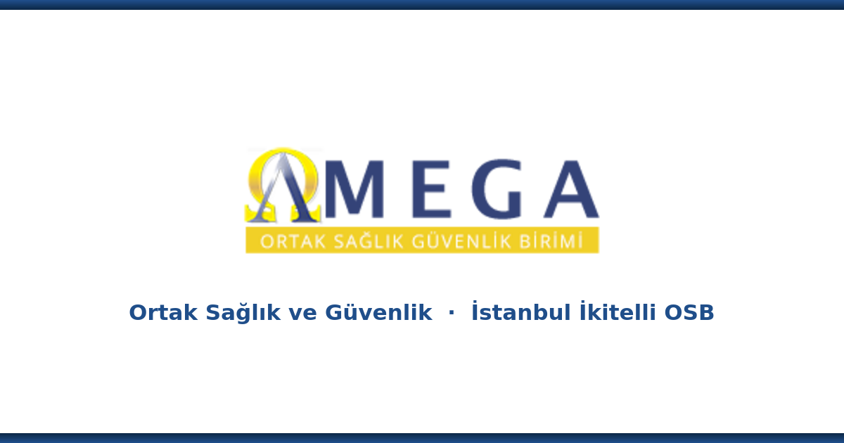 O Mega OSGB İstanbul İkitelli ortak sağlık ve güvenlik